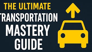 THE ULTIMATE TRANSPORTATION MASTERY GUIDE