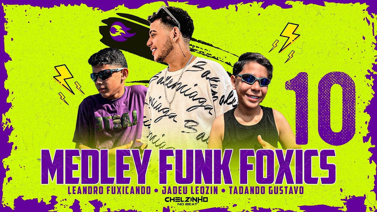 MEDLEY FUNK DO FOXICS 10•Leandro Fuxicando•Jadeu leozin•Tadando Gustavo •BREGADEIRA PRA PAREDÃO•