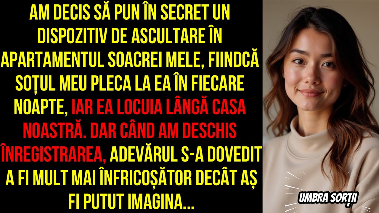AM PUS UN DISPOZITIV DE ASCULTARE ÎN APARTAMENTUL SOACREI  FIINDCĂ SOȚUL MEU PLECA LA EA CE AM VAZUT