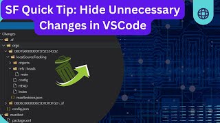 Salesforce Quick Tips Hide Unnecessary Changes In Vscode