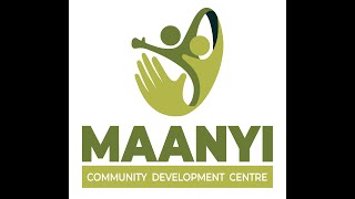 BUILDING HOPE -MAANYI COMMUNITY DEVELOPMENT CENTRE