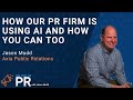 How Our PR Agency Uses AI (and How You Can Too) | Jason Mudd