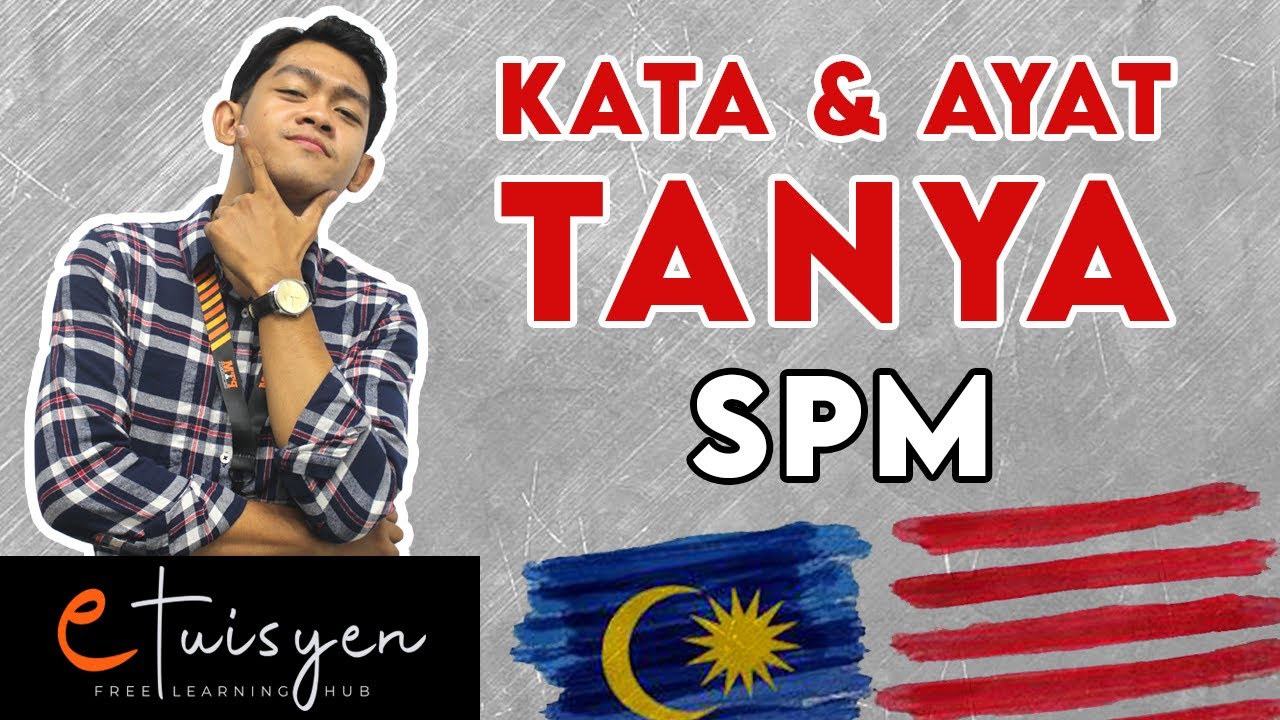 [eTuisyen] SPM BAHASA MELAYU: Bab Tatabahasa - Ayat Tanya & Kata Tanya
