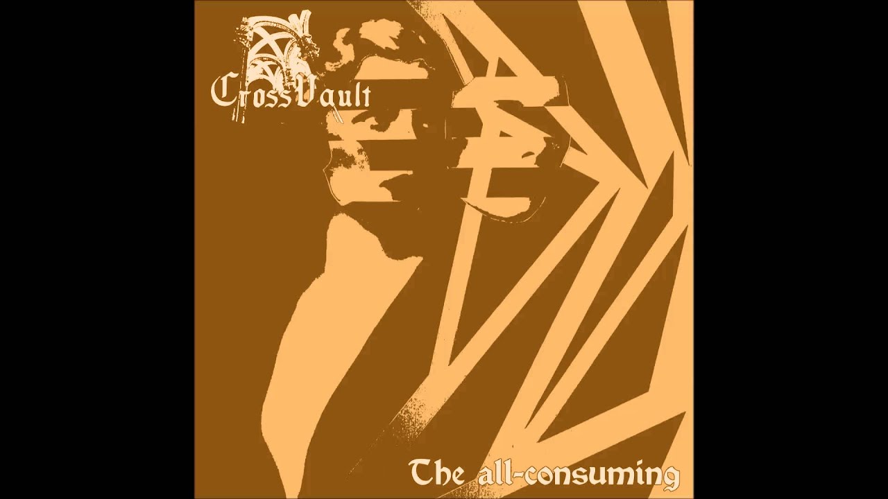 Cross Vault - The All-Consuming