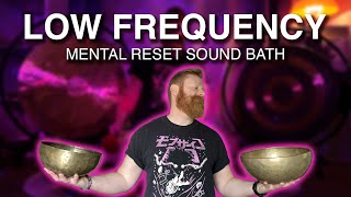 Low Frequency Nervous System Reset | Tibetan Bowl Meditation Sound Bath