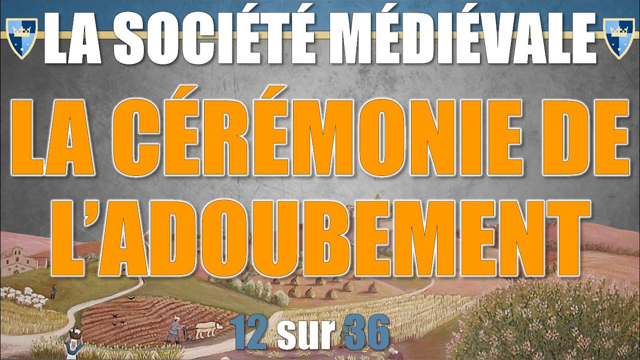 Société médiévale - 12 La cérémonie de l'adoubement - YouTube