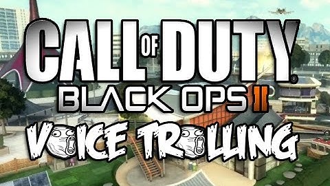 Black Ops 2 TROLLING - Voice Trolling! I