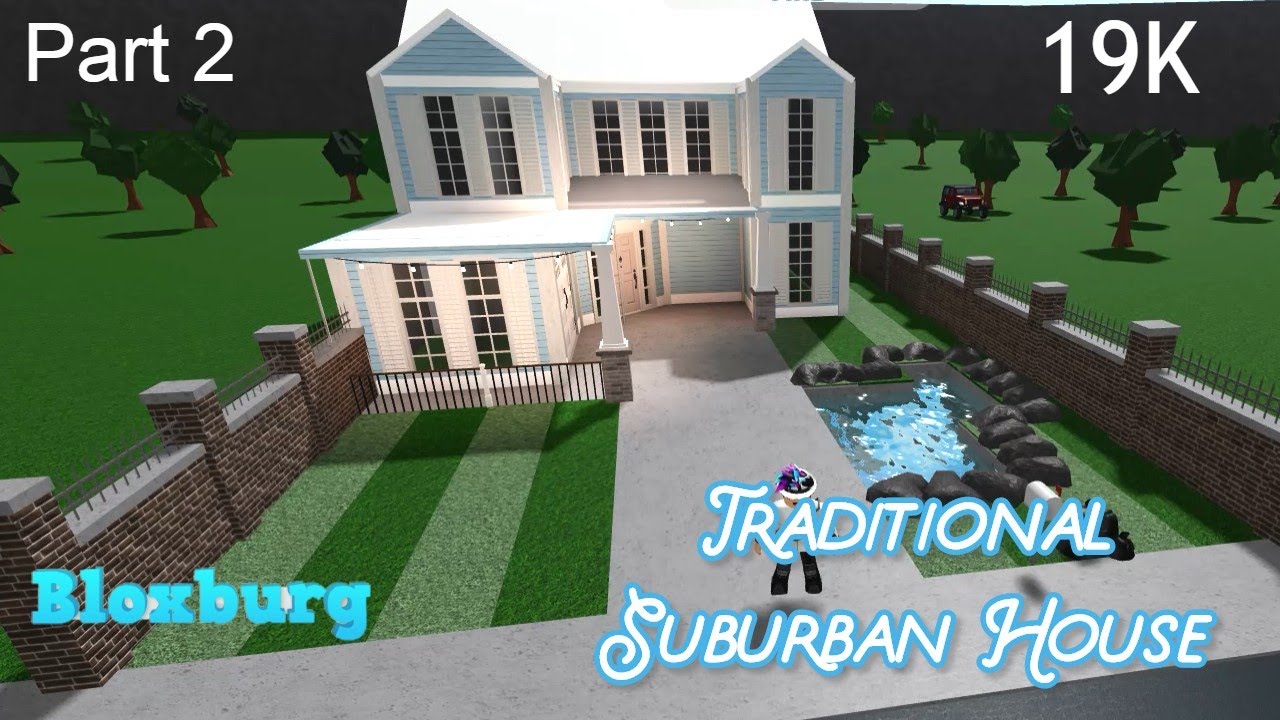 Bloxburg - Traditional Suburban House - Part 2 of 3 - YouTube