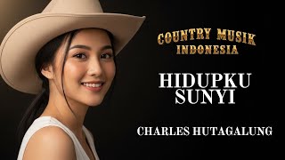  Hidupku Sunyi Country Cover   Lagu Country Indonesia Penuh Kesepian  Charles Hutagalung