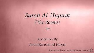 Surah Al Hujurat The Rooms   049   AbdulKareem Al Hazmi   Quran Audio
