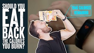 Should You Eat Back The Calories You Burn? Educational Video Biolayne