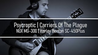 Psycroptic...on a budget | Carriers Of The Plague | NUX MG-300 | Harley Benton SC-450Plus