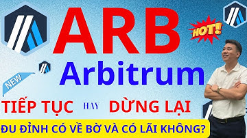 CẬP NHẬT Arbitrum ARB LAYER 2 CÓ HỆ SINH THÁI NGÀY CÀNG LỚN MẠNH? UPTREND LIỆU CÓ BÙNG NỔ TRỞ LẠI?