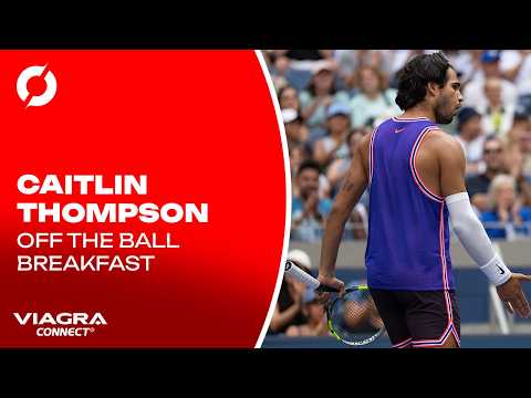 CAITLIN THOMPSON | 'I feel nervous about Carlos Alcaraz's WRIST!' | US Open |OFF THE BALL BREAKFAST