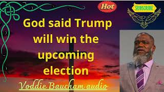 God said Trump will win the upcoming election   Voddie Baucham