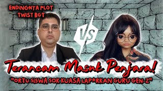 GURU GEN-Z DI LAP*RKAN DAN TERANCAM MASUK PENJ*RA? Tapi Ending Plot Twist Bgt!! 😱