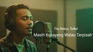 Masih Kusayang Walau Terpisah – Pop Melayu Ballad | Lagu Galau | Brojhoe Music