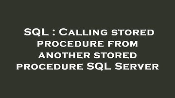 SQL : Calling stored procedure from another stored procedure SQL Server