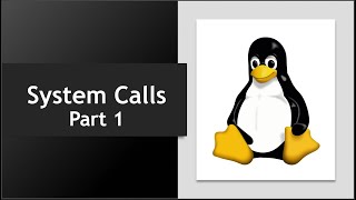 System Calls - Part 1