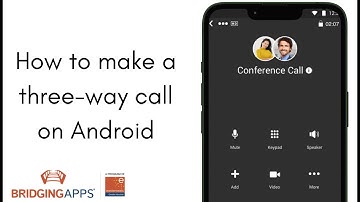 How to make a three-way call on Android
