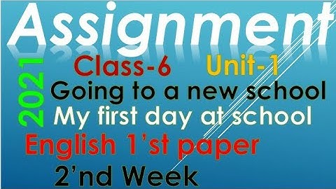 Class 6 assignment 2021. 2nd week. English first paper. ৬ষ্ঠ শ্রেণির ইং‌রে‌জি অ্যাসাইন‌মেন্ট ২০২১।