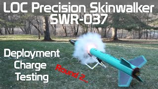 LOC Precision Skinwalker - Deployment Testing - Round 2
