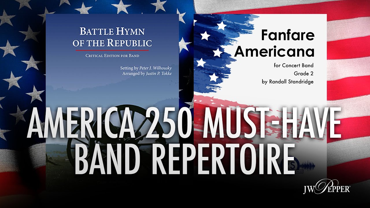 Patriotic Concert Band Music for 2026  | America 250 Must-Have Band Repertoire