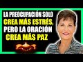 Joyce Meyer En Español 2019 🔥  La Preocupación Solo Crea Más Estrés, Pero La Oración Crea Más Paz