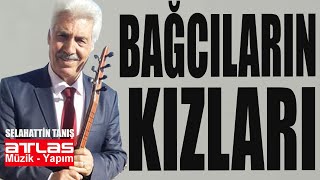 Bağcıların Kızları - Selahattin Tanış