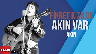 Video thumbnail of "Fikret Kızılok - Akın Var Akın I Gün Ola Devran Döne © 1999 Kalan Müzik"