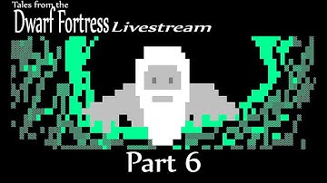 Dwarf Fortress Livestream - Temples and Taverns! (Part 6) 0.42.02