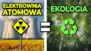 Elektrownia Atomowa jest najlepsza dla środowiska