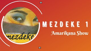 MEZDEKE 1 ▪ Amarikana Show ▪ Sözlü Pop Arabic ▪ ORİJİNAL CD ▪ (1992) Resimi