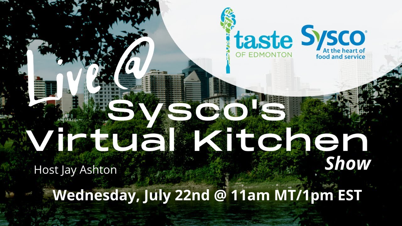 Sysco Edmonton Sysco Virtual Kitchen Show & The Taste of Edmonton - YouTube
