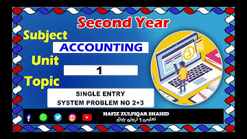 Inter Part-2 Accounting Unit 01{Lecture No 3} Single Entry System Problem :2+3 #hafizzulfiqarshahid