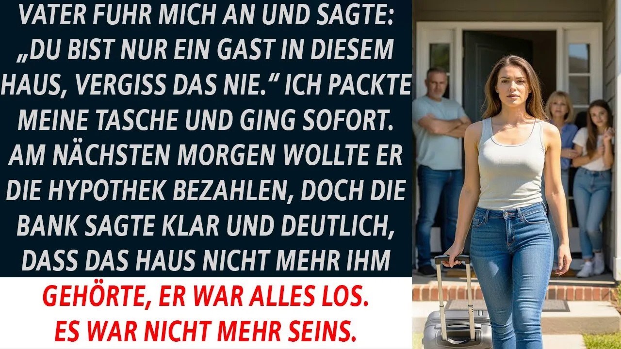 Papa meinte, ich sei nur Gast – am nächsten Tag erfuhr er, das Haus gehört mir