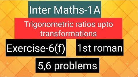 Inter Maths-1A - Trigonometry -Exercise -6(f)- 1st roman- 5,6 problems