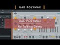 UAD Polymax - No Talking Demo (Part 2)