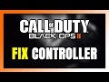 How to FIX Call of Duty: Black Ops 2 Controller/Gamepad Not Working on PC