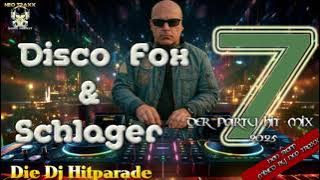 Schlager und Discofox MEGA MIX   7  -  2025 ( Mixed by NEO TRAXX )
