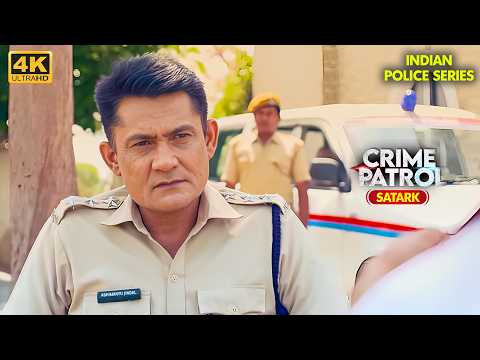 वो राज़ जिसे कोई खोलना नहीं चाहता था | Best of Crime Patrol | Crime | 4K | Indian Police Series