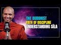 The Buddhist Path of Discipline: Understanding Sīla | Buddhism In English Inspired