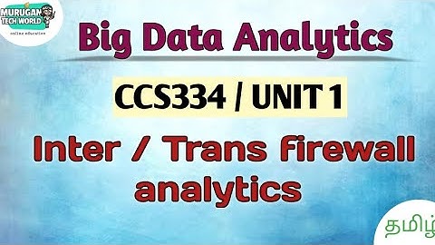 Inter and trans firewall analytics in big data analytics tamil||CCS334||Big Data||Anna University.