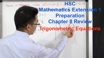 HSC Mathematics Extension 1 Chapter Review (Chapter 8: Trigonometric Equations)