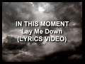 In This Moment   (Lay Me Down) Lyrics Video
