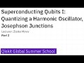 16. Superconducting Qubits I: Quantizing a Harmonic Oscillator, Josephson Junctions - Part 1