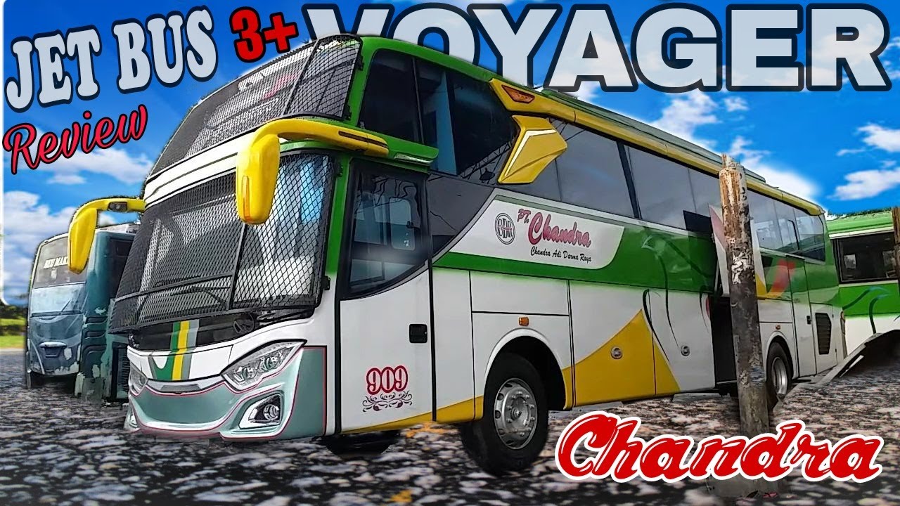 REVIEW BUS CHANDRA JETBUS 3+ VOYAGER !! KESERIUSAN PO CHANDRA DALAM PEREMAJAAN BODY