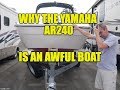 Here is why the Yamaha AR240 is an awful boat!