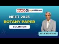 NEET 2023 Botany Question Paper Analysis &amp; solution  ||  NANO myClassroom