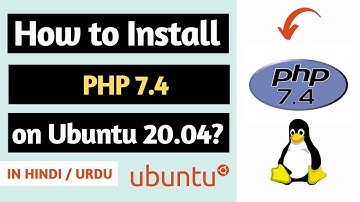 How to Install PHP 7.4 on Ubuntu 20.04? [Hindi/Urdu] 🔥🔥🔥